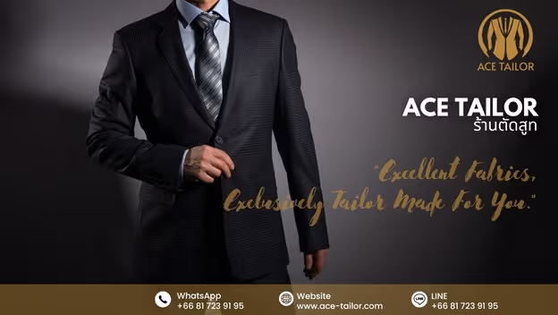 Ace tailor (Thailand) has for the past 40 years been in custom tailoring, offering our services to both domestic and international clients